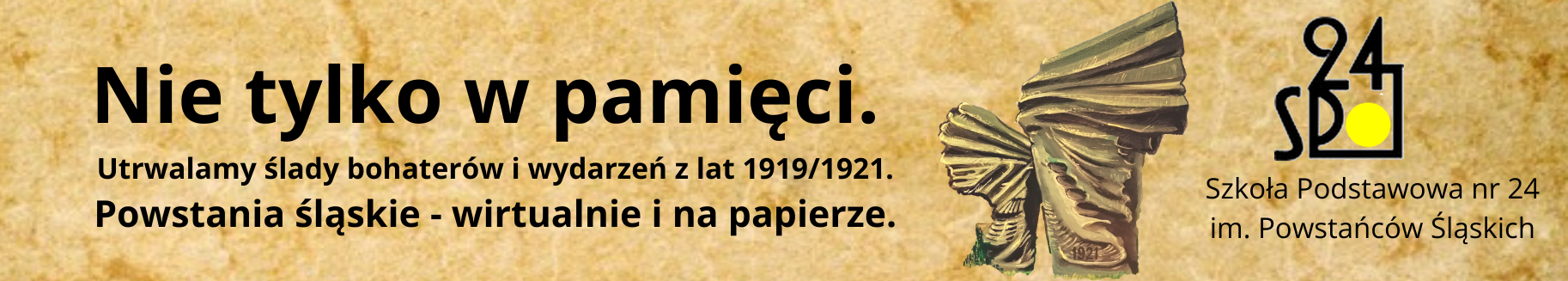 Nie tylko w pamięci. Utrwalamy ślady bohaterów i wydarzeń z lat 1919 1921. Powstania śląskie wirtualnie i na papierze. 4